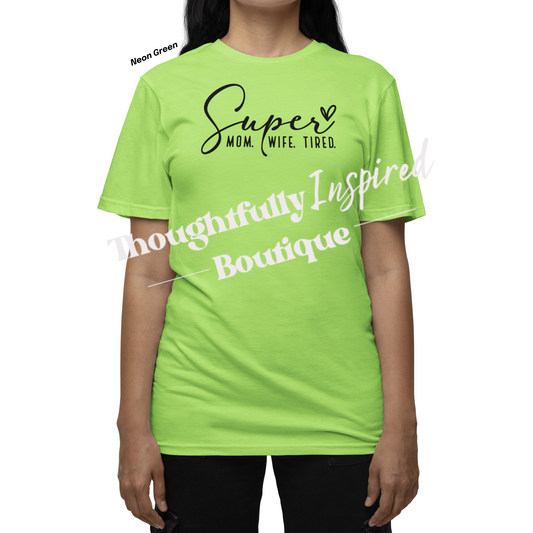 Super Mom, Super Wife, Super Tired Custom T-Shirt or Crewneck Sweatshirt