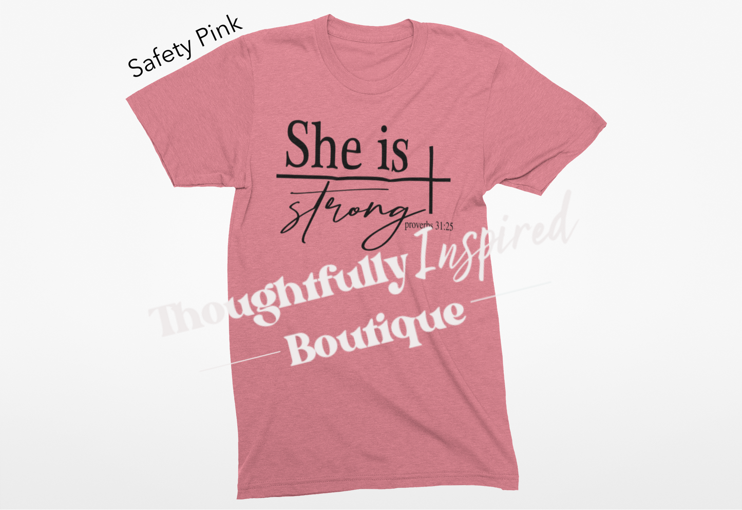 She is Strong - Proverbs 31:25 Custom T-Shirt or Crewneck Sweatshirt