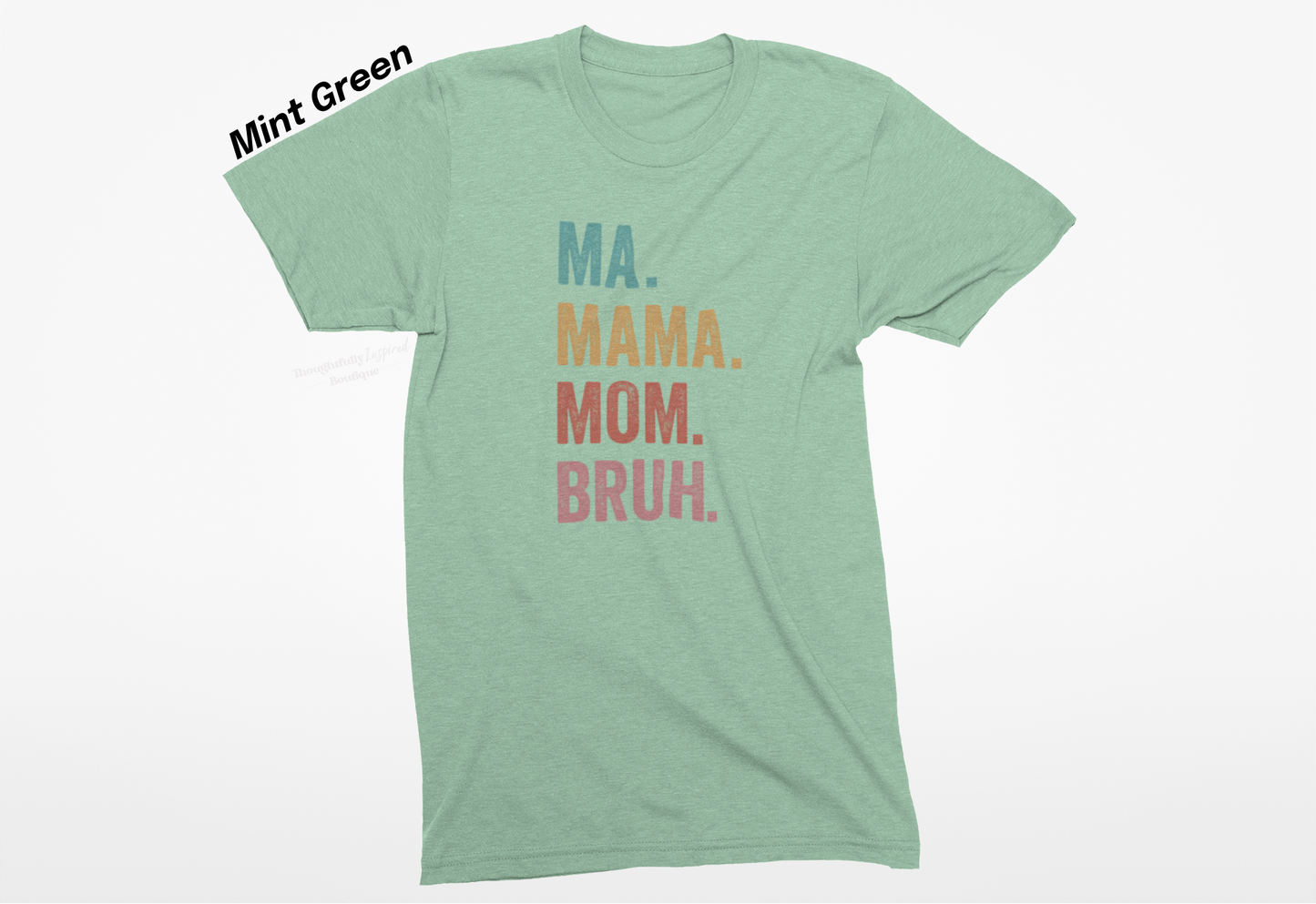 Ma, Mama, Mom, Bruh Sublimation Graphic T-Shirt or Sweatshirt