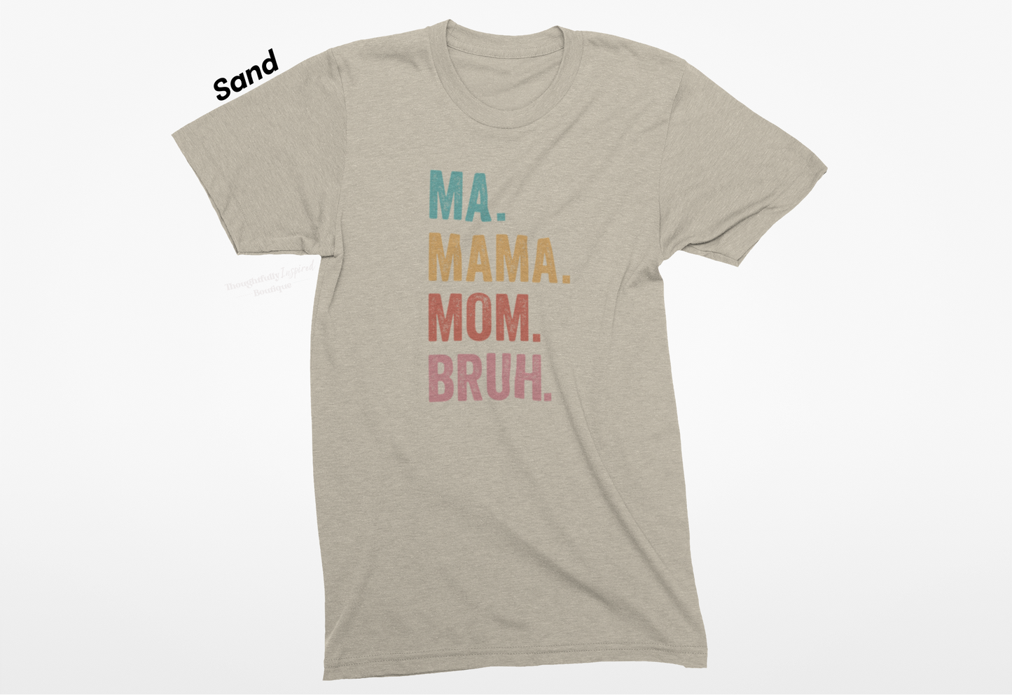 Ma, Mama, Mom, Bruh Sublimation Graphic T-Shirt or Sweatshirt