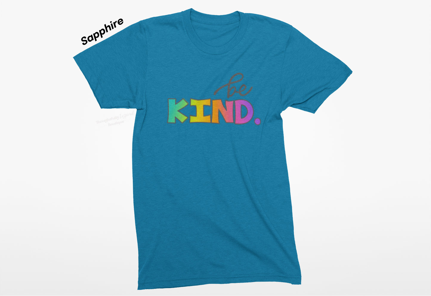 Be Kind Sublimation Graphic T-Shirt or Sweatshirt