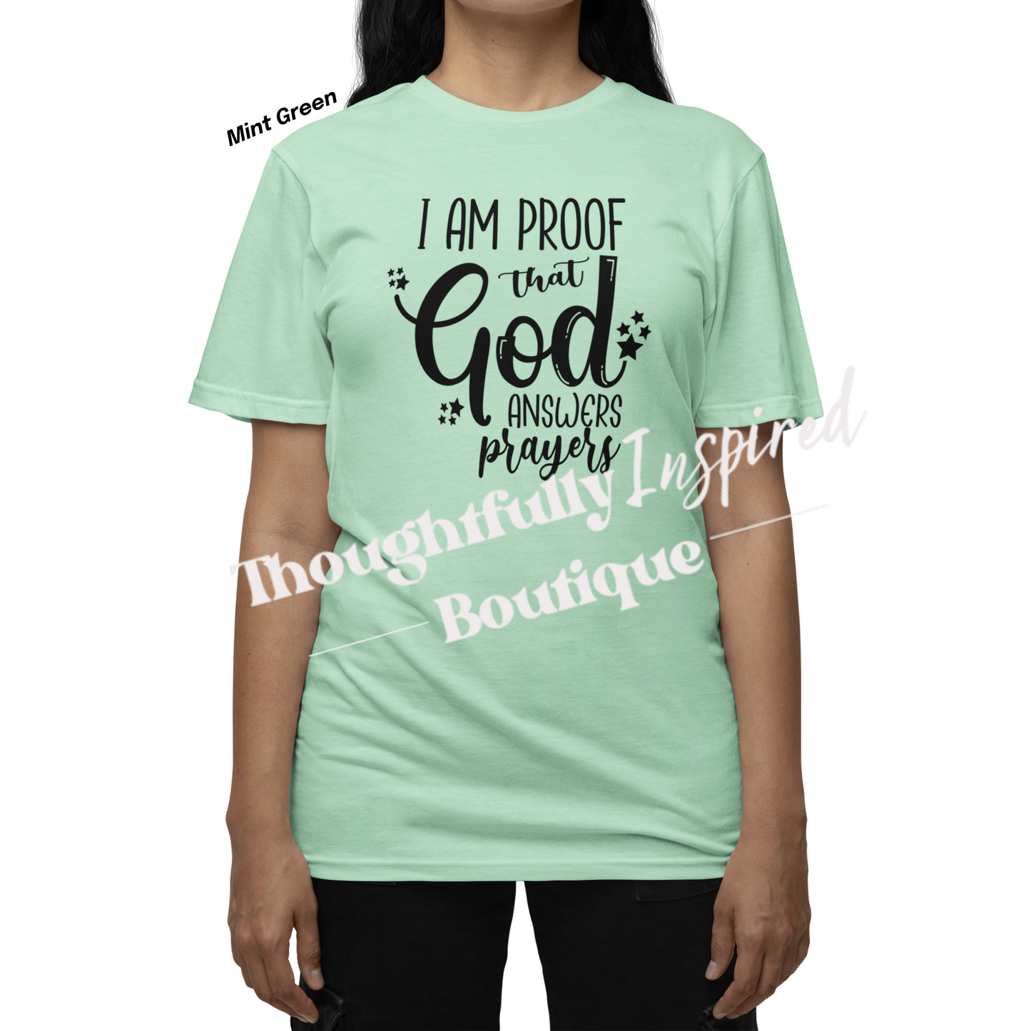 I Am Proof That God Answers Prayers Custom T-Shirt or Crewneck Sweatshirt