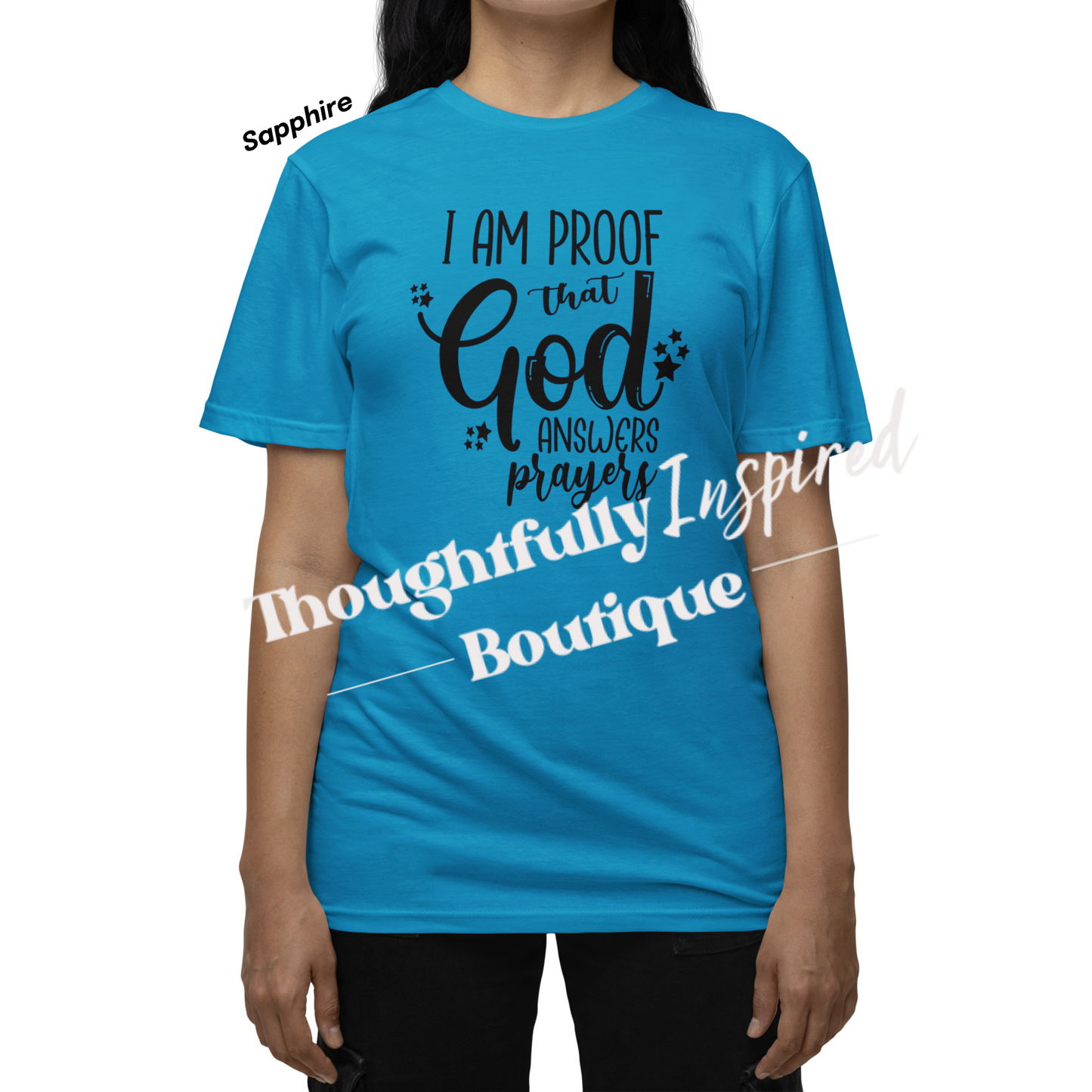 I Am Proof That God Answers Prayers Custom T-Shirt or Crewneck Sweatshirt