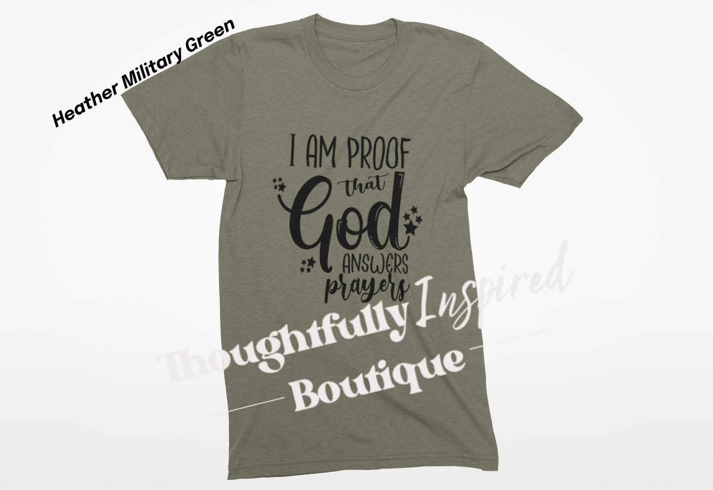 I Am Proof That God Answers Prayers Custom T-Shirt or Crewneck Sweatshirt