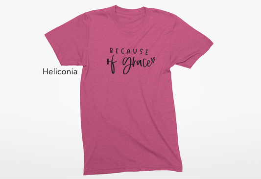 Because of Grace Vinyl Graphic Tee or Crewneck Sweatshirt