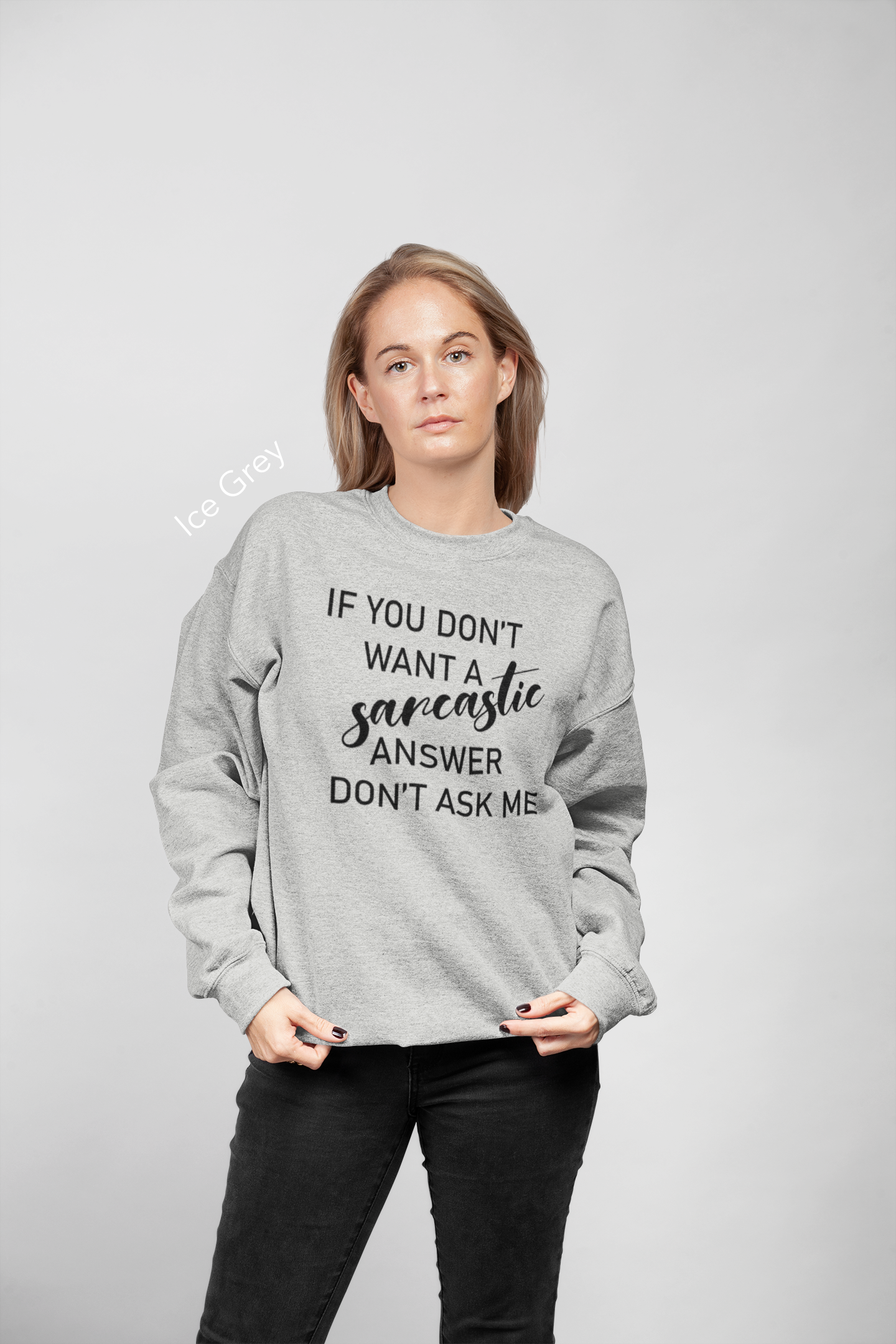 If You Don't Want a Sarcastic Answer, Don't Ask Me Vinyl Graphic Tee or Crewneck Sweatshirt