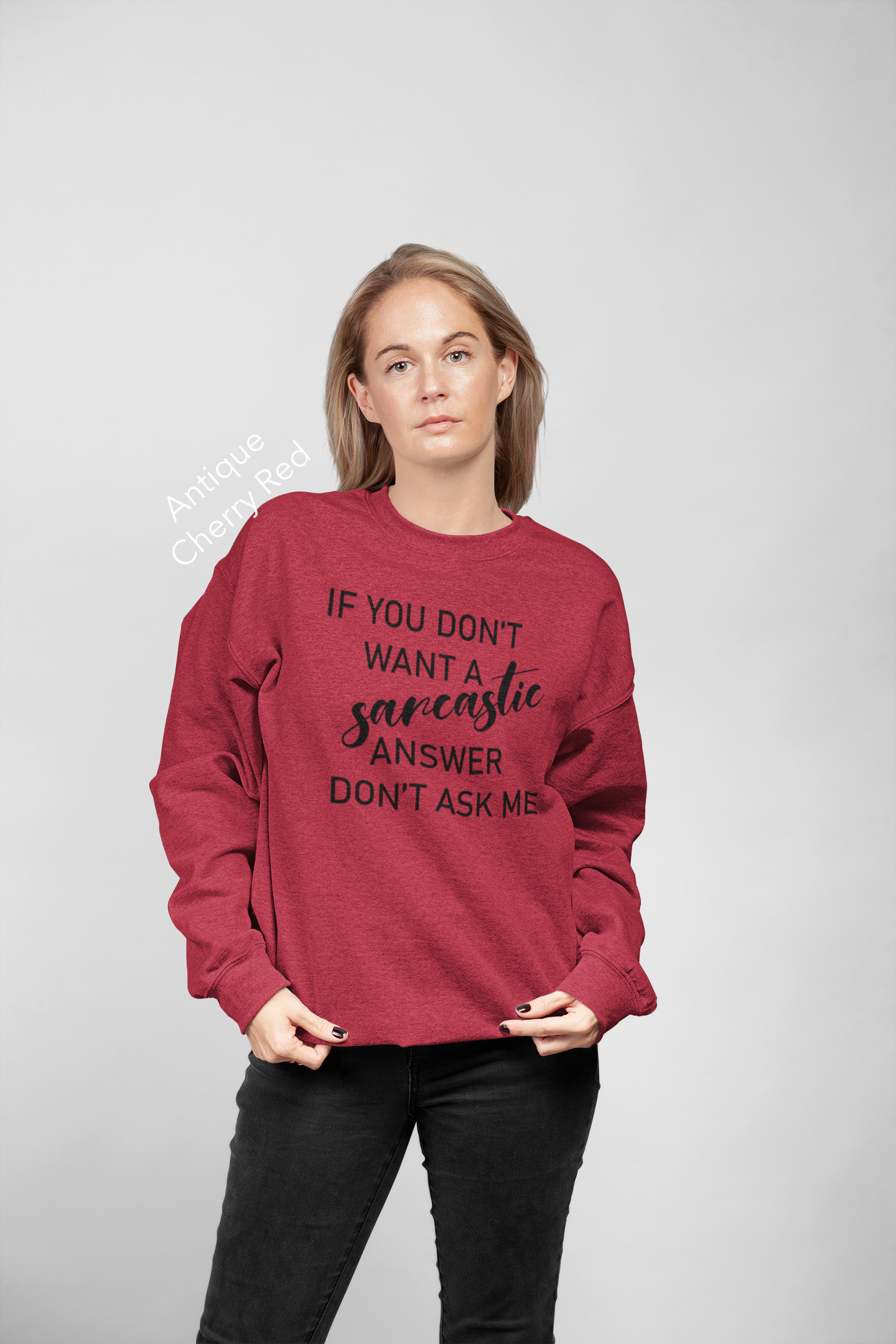 If You Don't Want a Sarcastic Answer, Don't Ask Me Vinyl Graphic Tee or Crewneck Sweatshirt