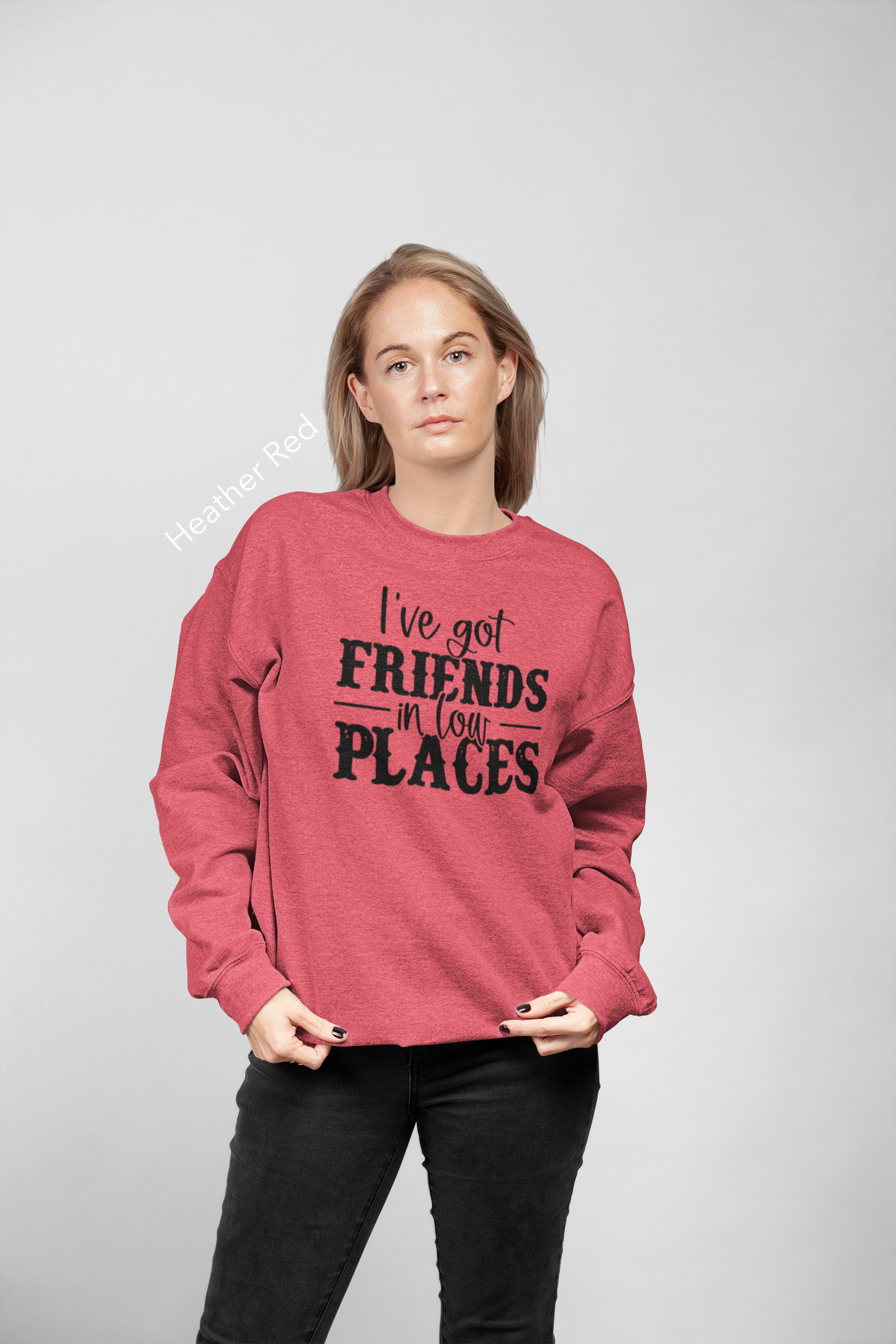 I've Got Friends in Low Places Vinyl Graphic Tee or Crewneck Sweatshirt